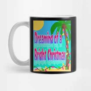 Dreaming of a Bright Christmas - Funny Christmas Mug